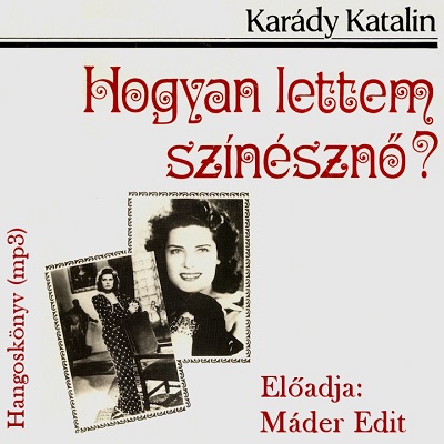 Karady_Katalin-Hogyan_lettem_szineszno