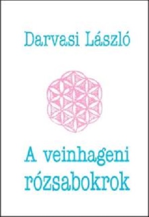 Darvasi László: A ​veinhageni rózsabokrok
