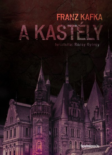 Franz Kafka: A kastély | Ingyen letölthető könyvek, hangoskönyvek